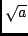 $\sqrt{a}$